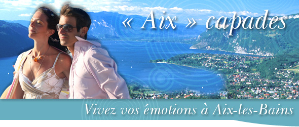 Aix'capades, vivez vos �motions � Aix-les-Bains